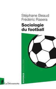 Title: Sociologie du football, Author: Stéphane Beaud