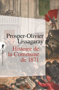 Title: Histoire de la Commune de 1871, Author: Prosper-Olivier Lissagaray