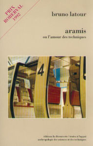 Title: Aramis ou l'amour des techniques, Author: Bruno Latour