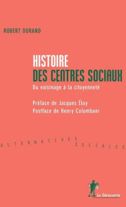 Title: Histoire des centres sociaux, Author: Robert Durand