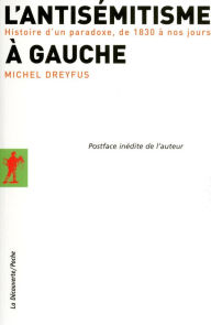 Title: L'antisémitisme à gauche, Author: Michel Dreyfus