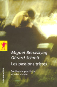 Title: Les passions tristes, Author: Miguel Benasayag