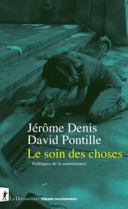 Title: Le soin des choses, Author: Jérôme Denis
