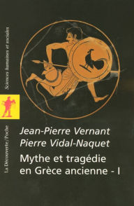 Title: Mythe et tragédie en Grèce ancienne, Author: Jean-Pierre Vernant