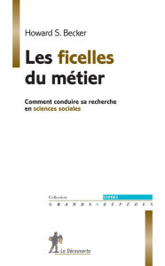 Title: Les ficelles du métier, Author: Howard Saul Becker