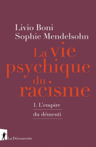 Title: La vie psychique du racisme, Author: Livio Boni