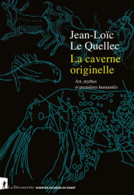 Title: La caverne originelle, Author: Jean-Loïc Le Quellec