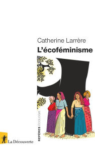 Title: L'écoféminisme, Author: Catherine Larrère