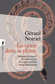 Title: Le venin dans la plume, Author: Gérard Noiriel