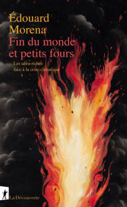 Title: Fin du monde et petits fours, Author: Édouard Morena