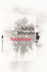 Title: Brutalisme, Author: Achille Mbembe