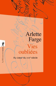 Title: Vies oubliées, Author: Arlette Farge