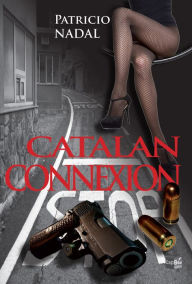 Title: Catalan Connexion: Un roman noir rock'n roll, Author: Patricio Nadal