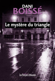 Title: Le mystère du triangle, Author: Dani Boissé