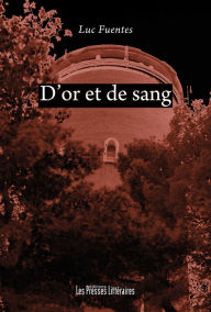 Title: D'or et de sang, Author: Luc Fuentes