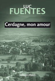 Title: Cerdagne, mon amour, Author: Luc Fuentes