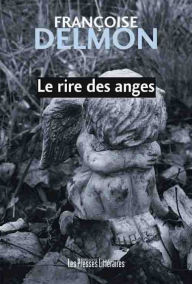 Title: Le rire des anges, Author: Françoise Delmon