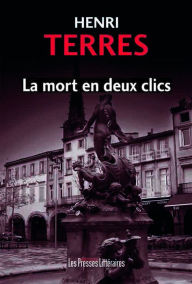 Title: La mort en deux clics, Author: Henri Terres