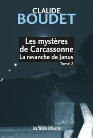 Title: Les mystères de Carcassonne : La revanche de Janus - Tome 2, Author: Claude Boudet
