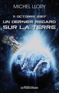 Title: 11 octobre 2317 - Un dernier regard sur la terre, Author: Michel Llory