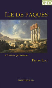 Title: L'île de Pâques: Un récit autobiographique d'aventures, Author: Pierre Loti