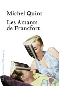 Title: Les Amants de Francfort, Author: Michel Quint