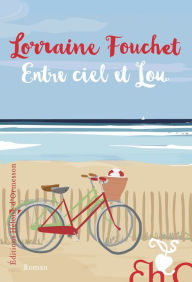 Title: Entre ciel et Lou, Author: Lorraine Fouchet