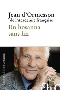 Title: Un hosanna sans fin, Author: Jean d' Ormesson