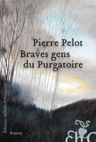 Title: Braves gens du purgatoire, Author: Pierre Pelot