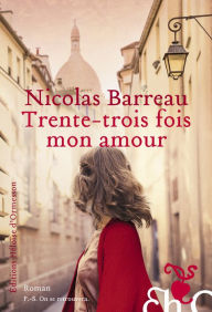 Title: Trente-trois fois mon amour, Author: Nicolas Barreau