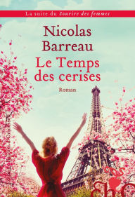 Title: Le Temps des cerises, Author: Nicolas Barreau