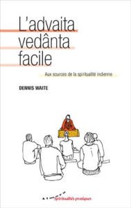 Title: L'advaita vedanta facile, Author: Dennis Waite