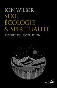 Title: Sexe, écologie et spiritualité - L'esprit de l'évolution, Author: Ken Wilber