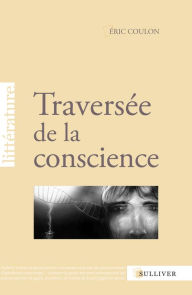 Title: Traversée de la conscience, Author: Éric Coulon