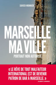 Title: Marseille, ma ville, Author: Xavier Monnier