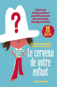 Title: Le Cerveau de votre enfant, Author: Daniel Siegel