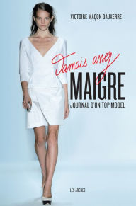 Title: Jamais assez maigre, Author: Victoire Macon-Dauxerre