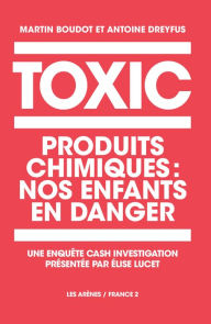 Title: Toxic Kids, Author: Antoine Dreyfus