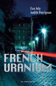 Title: French Uranium, Author: Eva Joly
