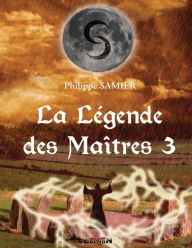 Title: La Légende des Maîtres 3, Author: Philippe Samier S
