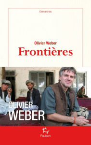 Title: Frontières, Author: Olivier Weber