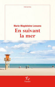 Title: En suivant la mer, Author: Marie-Magdeleine Lessana