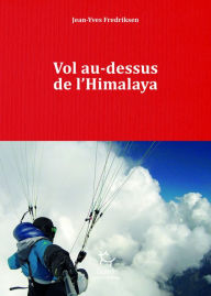 Title: Vol au-dessus de l'Himalaya, Author: Jean-Yves Fredriksen