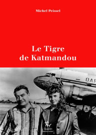 Title: Le Tigre de Katmandou, Author: Michel Peissel