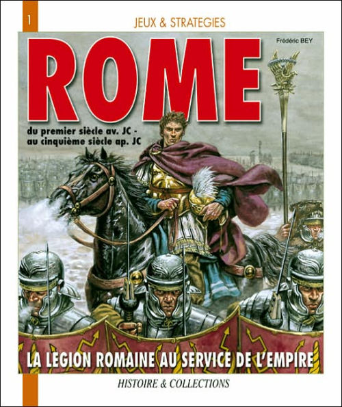 Rome: Recits, Cartes, Organigrammes, Strategies, Tactiques, Jeux