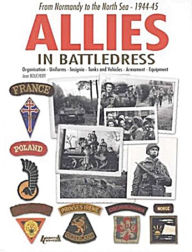 Title: Allies in Battledress: From Normandy to the North Sea - 1944-45, Author: Jean Bouchery