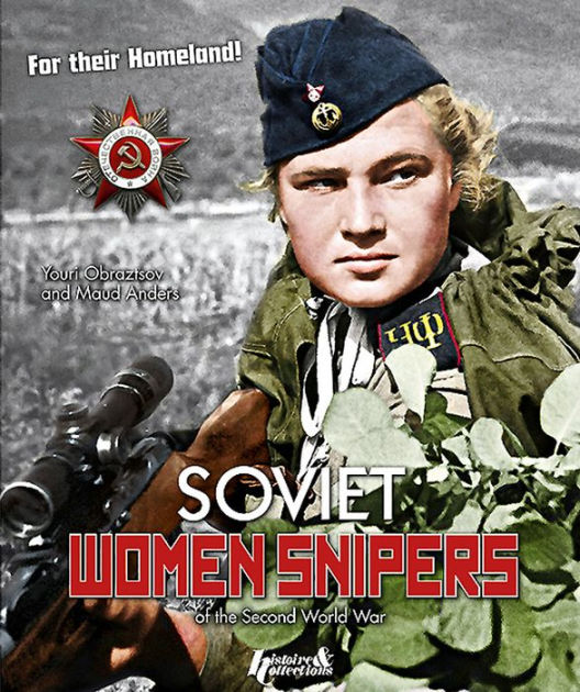 Soviet Women Snipers: of the Second World War by Youri Obratztsov ...