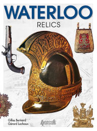 Title: Waterloo Relics, Author: Gilles Bernard