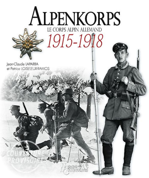 Alpenkorps: Le Corps Alpin Allemand 1915-1918