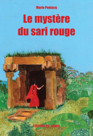 Title: Le mystère du sari rouge: Roman jeunesse, Author: Marie Pontacq